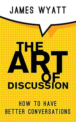 E-Book (epub) The Art Of Discussion von James Wyatt