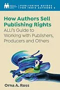 E-Book (epub) How Authors Sell Publishing Rights von Alliance of Independent Authors, Orna A. Ross