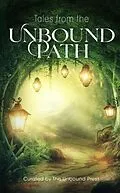 E-Book (epub) Tales from the Unbound Path von Unknown