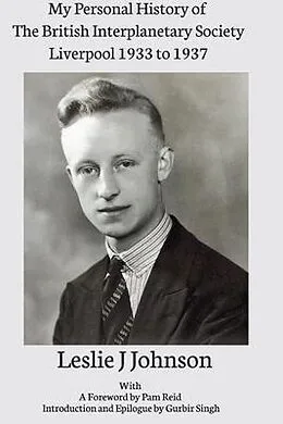 E-Book (epub) My Personal History of The British Interplanetary Society 1933 - 1937 Liverpool von Leslie Johnson