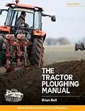 E-Book (epub) Tractor Ploughing Manual, The, 2nd Edition von Brian Bell