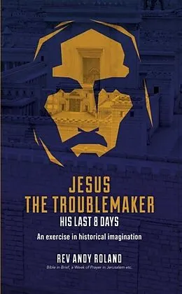 E-Book (epub) Jesus the Troublemaker von Andy Roland