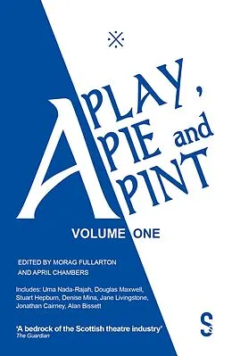 E-Book (epub) A Play, A Pie and A Pint: Volume One von Douglas Maxwell, Uma Nada-Rajah, Stuart Hepburn