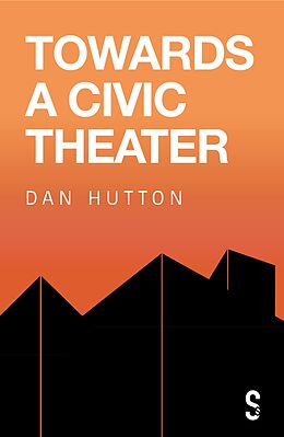 eBook (epub) Towards a Civic Theatre de Dan Hutton