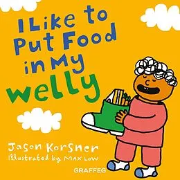 E-Book (epub) I Like to Put Food in My Welly von Jason Korsner