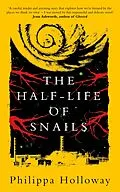 E-Book (epub) The Half-life of Snails von Philippa Holloway