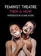 Couverture cartonnée Feminist Theatre - Then and Now de 