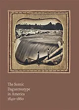 Fester Einband The Scenic Daguerreotype in America 1840-1860 von Allen Phillips, Grant B. Romer