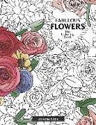 Couverture cartonnée Fabulous Flowers: The Coloring Book: Relax And Color In 30 Beautiful Illustrations Of Bloom, Bouquets, Garden Flowers, Floral Patterns A de Valentina Esteley