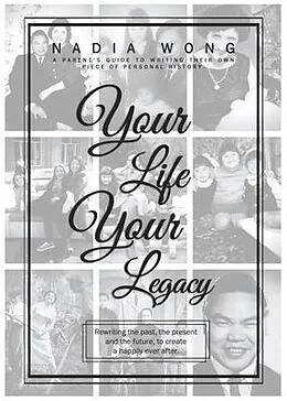 E-Book (epub) Your Life Your Legacy von Nadia Wong
