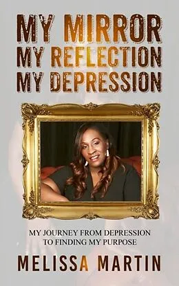 E-Book (epub) My Mirror. My Reflection. My Depression von Melissa Martin