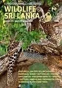 Kartonierter Einband A Photographic Guide to the Wildlife of Sri Lanka von Gehan de Silva Wijeyeratne