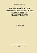 E-Book (epub) Wackernagel's Law and the Placement of the Copula Esse in Classical Latin von Adams J. N. Adams