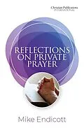 E-Book (epub) Reflections on Private Prayer von Mike Endicott
