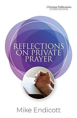 E-Book (epub) Reflections on Private Prayer von Mike Endicott