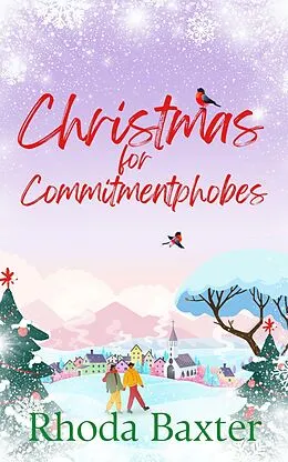 E-Book (epub) Christmas for Commitmentphobes (Trewton Royd small town romances, #3) von Rhoda Baxter