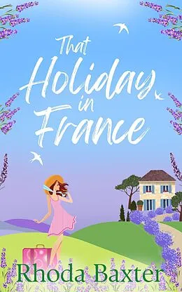 E-Book (epub) That Holiday In France (Trewton Royd small town romances, #5) von Rhoda Baxter