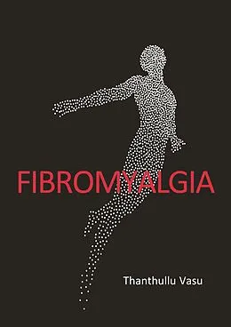 E-Book (pdf) FIBROMYALGIA von Thanthullu Vasu
