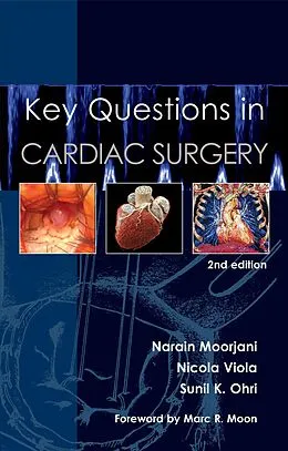 E-Book (epub) Key Questions in Cardiac Surgery, 2nd edition von Narain Moorjani, Nicola Viola, Sunil K. Ohri