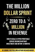 E-Book (epub) The Million Dollar Sprint - Zero to One Million In Revenue von Richard Woods