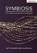 E-Book (pdf) Symbiosis: The Curriculum and the Classroom von Kat Howard