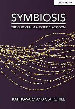 E-Book (pdf) Symbiosis: The Curriculum and the Classroom von Kat Howard