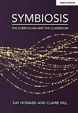 E-Book (epub) Symbiosis: The Curriculum and the Classroom von Kat Howard