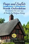 E-Book (epub) Pages and Leaflets of North Oxfordshire von Angela Fortnum