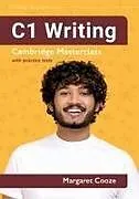 Kartonierter Einband C1 Writing | Cambridge Masterclass with practice tests von Margaret Cooze