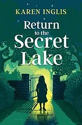 Kartonierter Einband Return to the Secret Lake von Karen Inglis