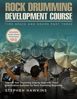 E-Book (epub) Rock Drumming Development (Time Space And Drums, #3) von Stephen Hawkins