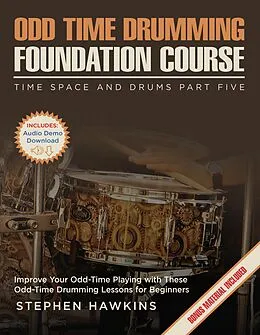 E-Book (epub) Odd Time Drumming Foundation (Time Space And Drums, #5) von Stephen Hawkins
