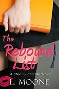 E-Book (epub) The Rebound List (A Steamy Chicklit Novel) von L. Moone