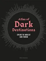Fester Einband Atlas of Dark Destinations von Peter Hohenhaus