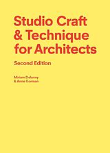 Couverture cartonnée Studio Craft & Technique for Architects Second Edition de Anne Gorman, Miriam Delaney