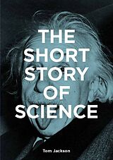 Couverture cartonnée The Short Story of Science de Tom Jackson, Mark Fletcher