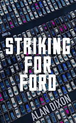 E-Book (epub) Striking For Ford von Alan Dixon
