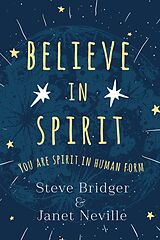 eBook (epub) Believe In Spirit de Steve Bridger, Janet Neville