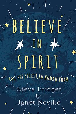 eBook (epub) Believe In Spirit de Steve Bridger, Janet Neville