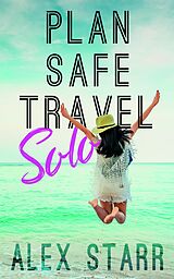 E-Book (epub) Plan Safe Travel Solo von Alex Starr