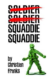E-Book (epub) Soldier, Soldier, Squaddie, Squaddie von Christian Franks
