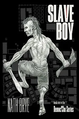 E-Book (epub) Slave Boy: Book 1 in the Democ'Chu Series von Nath Brye