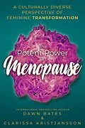 E-Book (epub) The Potent Power of Menopause: A Culturally Diverse Perspective of Feminine Transformation von Clarissa Kristjansson, Neil Usher, Liana Chaouli