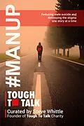 E-Book (epub) Tough To Talk: Reducing Male Suicide and Destroying the Stigma One Story at a Time von Steve Whittle, Dawn Bates