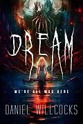 E-Book (epub) Dream: A cosmic thriller of Lovecraftian horror von Daniel Willcocks