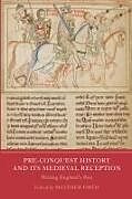 Livre Relié Pre-Conquest History and its Medieval Reception de 