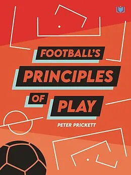 E-Book (epub) Football's Principles of Play von Peter Prickett