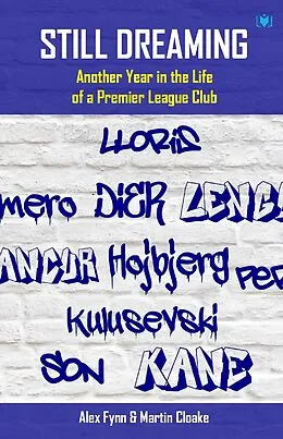 E-Book (epub) Still Dreaming: Another Year in the Life of a Premier League Club von Alex Fynn, Martin Cloake