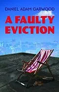 E-Book (epub) A Faulty Eviction von Daniel Adam Garwood