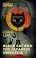 E-Book (epub) Black Cat and the Japanese Umbrella von Lowri Larsen